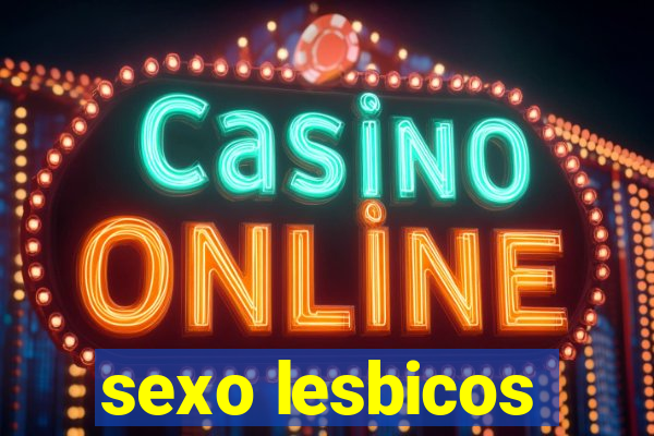 sexo lesbicos